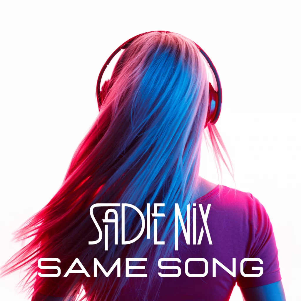 Sadie Nix Same Song