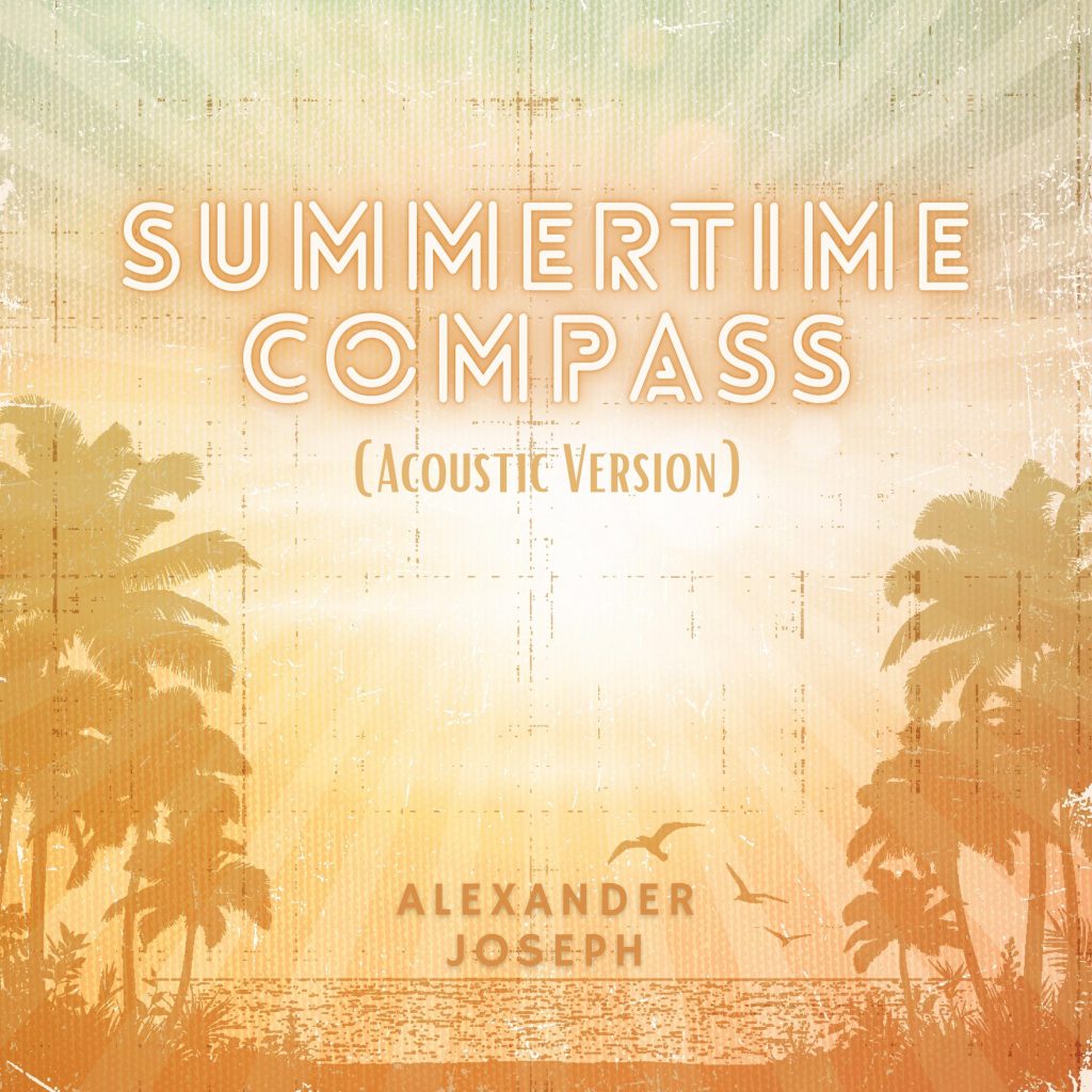 Alexander Joseph Summertime Compass (Acoustic Version)