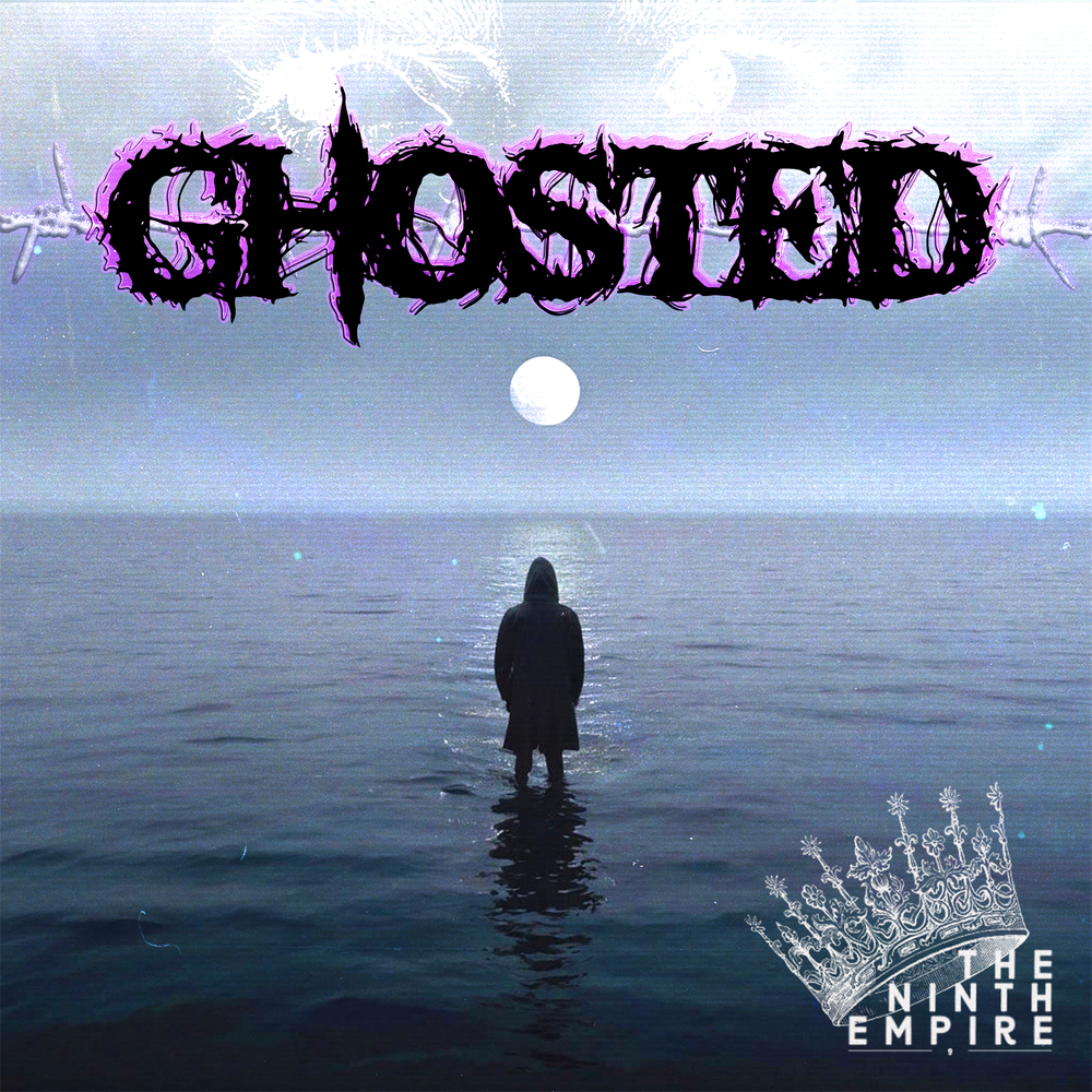 THE NINTH EMPIRE GETS REAL ABOUT FAILED RELATIONSHIPS IN HIS LATEST SINGLE “GHOSTED”
