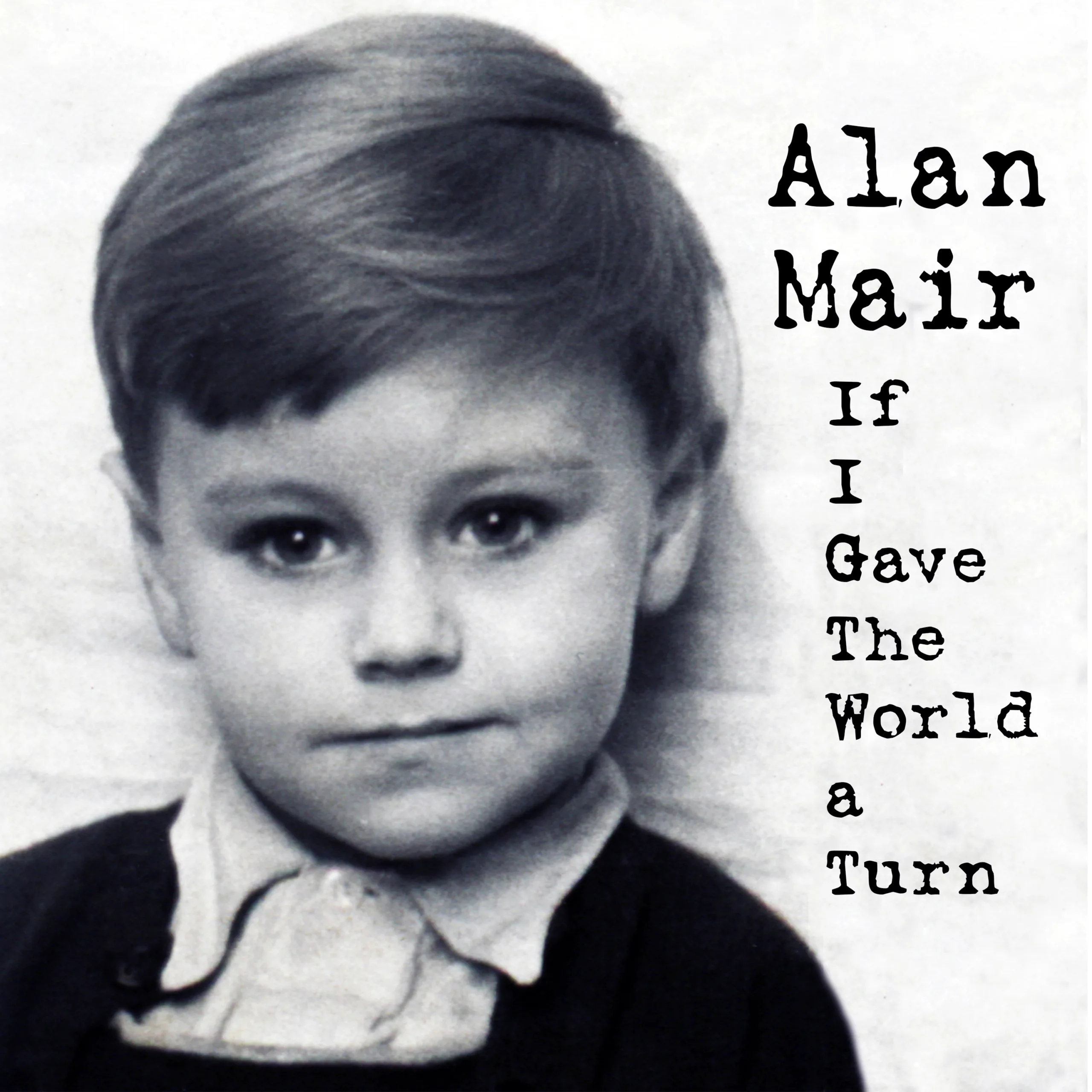 ALAN MAIR IS WILLING TO GO THE EXTRA MILE FOR LOVE IN “IF I GAVE THE WORLD A TURN”