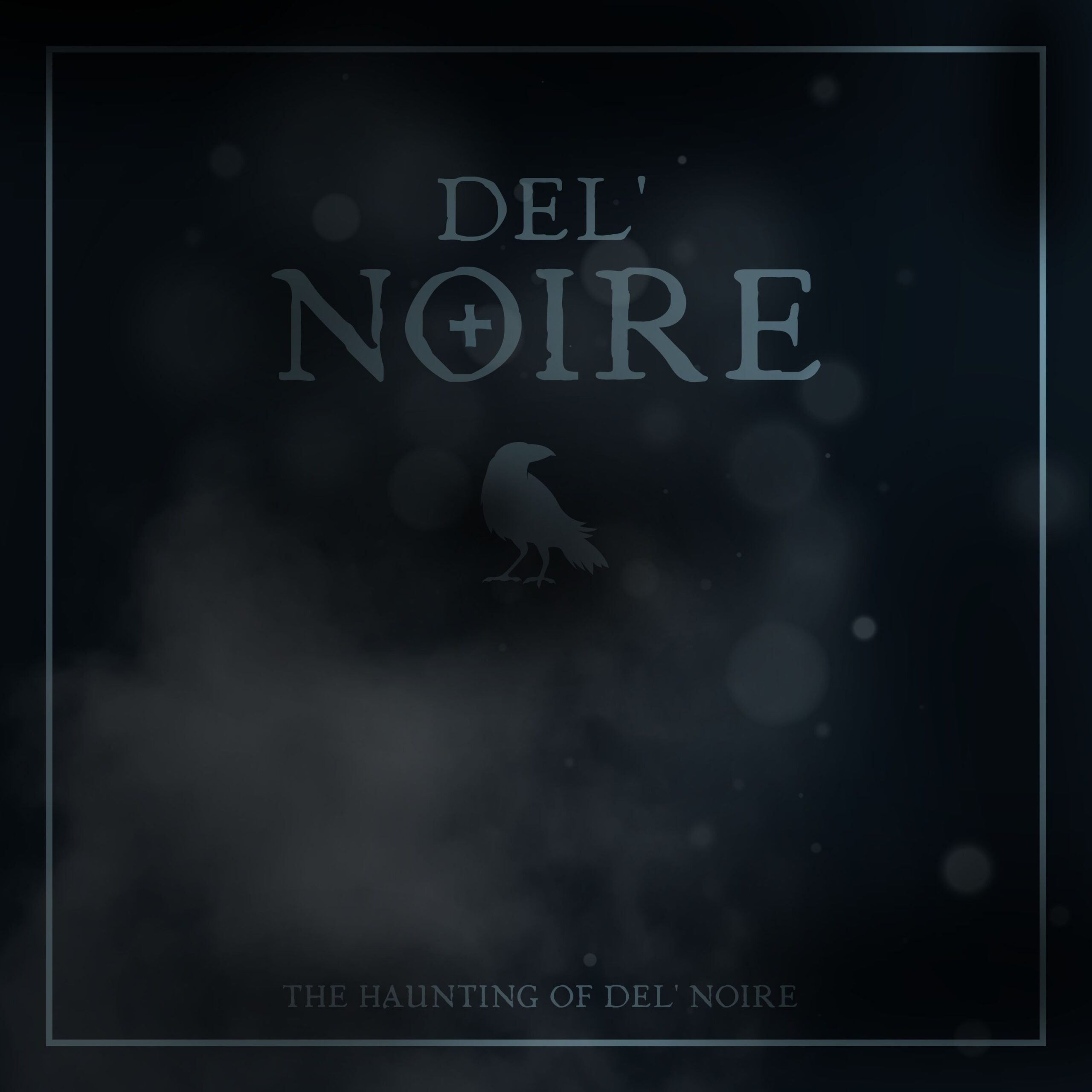 DEL’NOIRE PRESENTS A CASCADE OF AMAZING SOUNDS IN HIS NEW EP “THE HAUNTING OF DEL’NOIRE”
