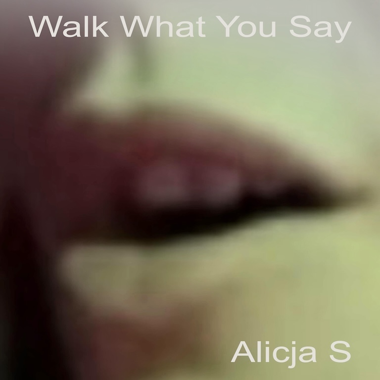 ALICJA ASKS HER LOVER TO PROVE HIS LOVE TO HER IN HER SONG “WALK WHAT YOU SAY”