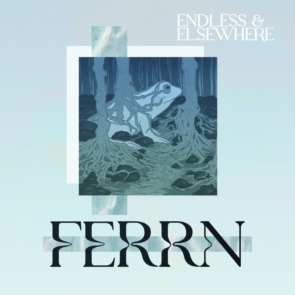 ENJOY THE AMAZING ALBUM “ENDLESS AND EVERYWHERE” BY FERRN