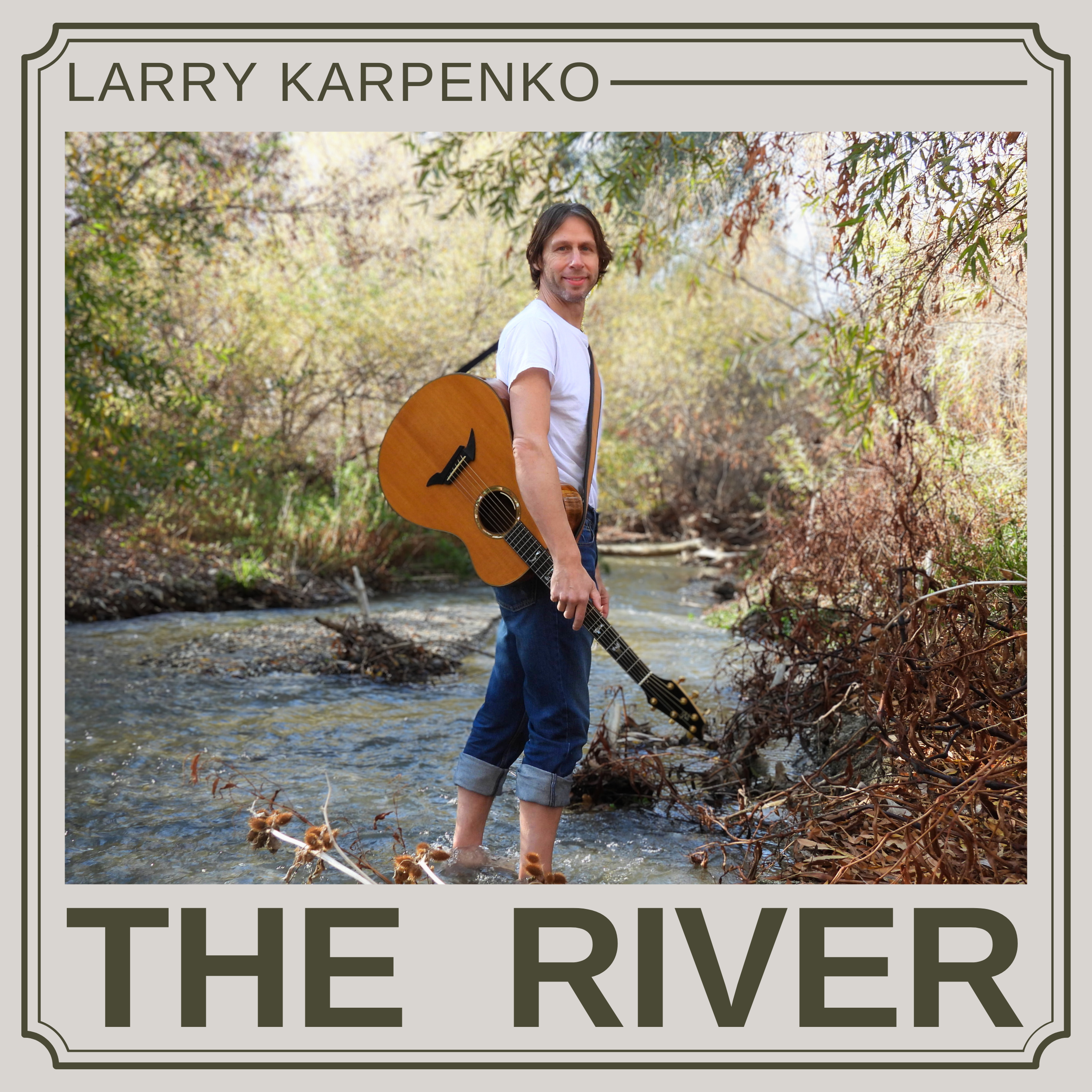 RELEASE YOUR STRESS WITH LARRY KARPENKO’S NEW SONG “THE RIVER”