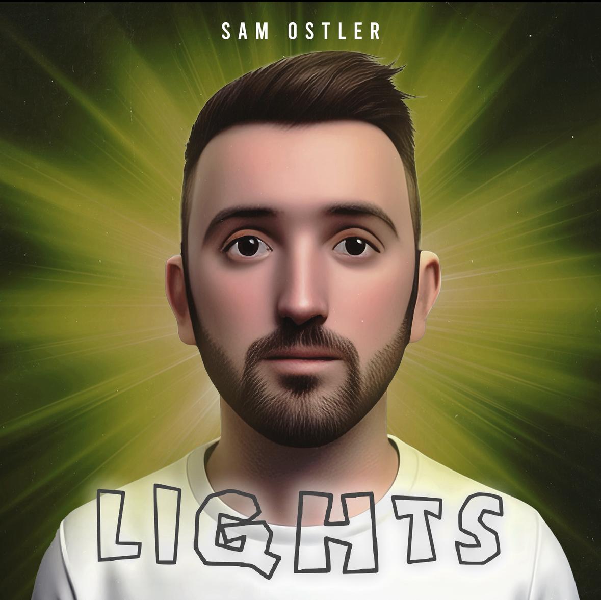 SAM OSTLER INSPIRES HOPE WITH HIS NES SINGLE “LIGHTS”