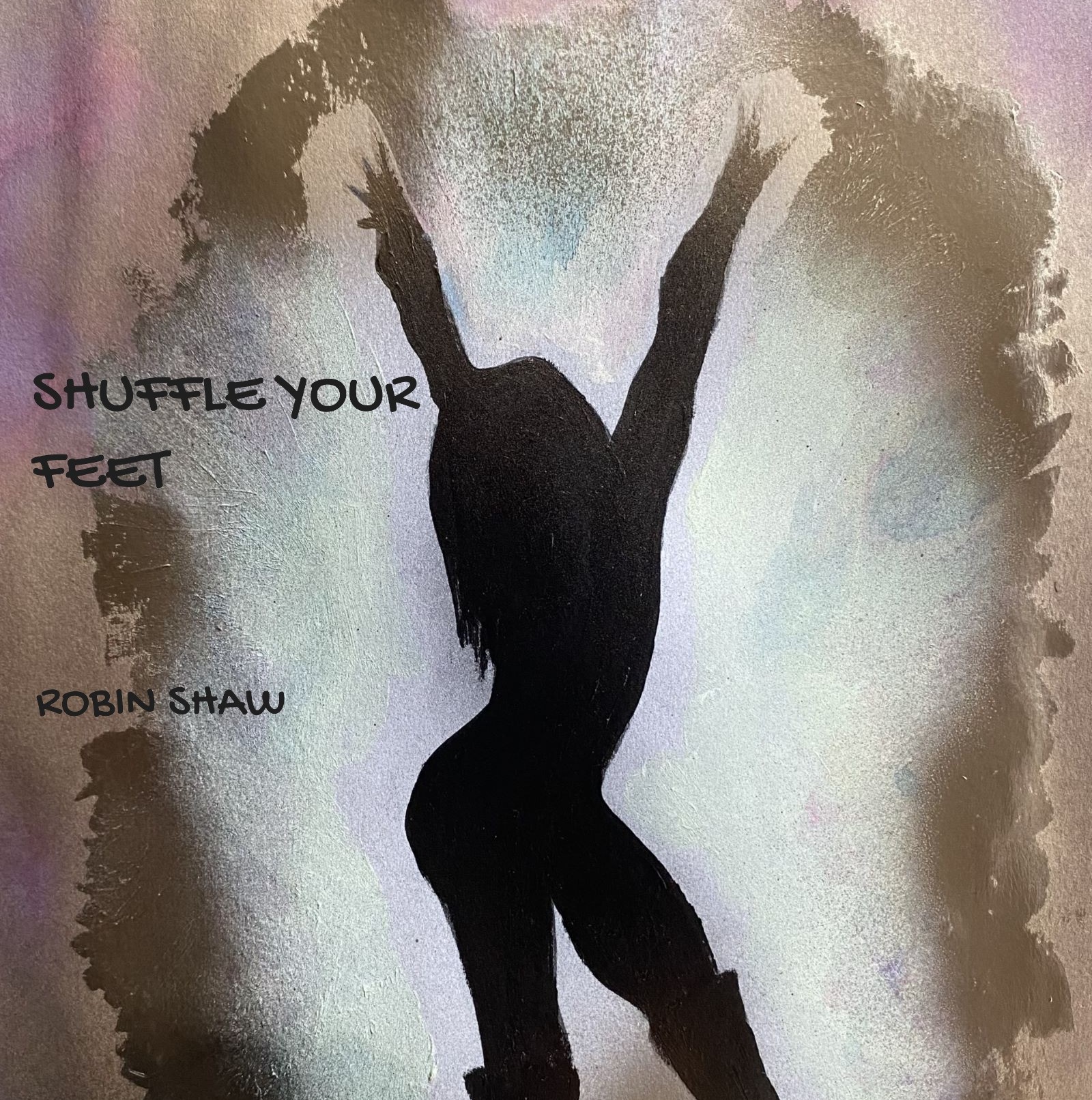 DANCE YOUR TROUBLES AWAY WITH ROBIN SHAW’S SONG “SHUFFLE YOUR FEET”