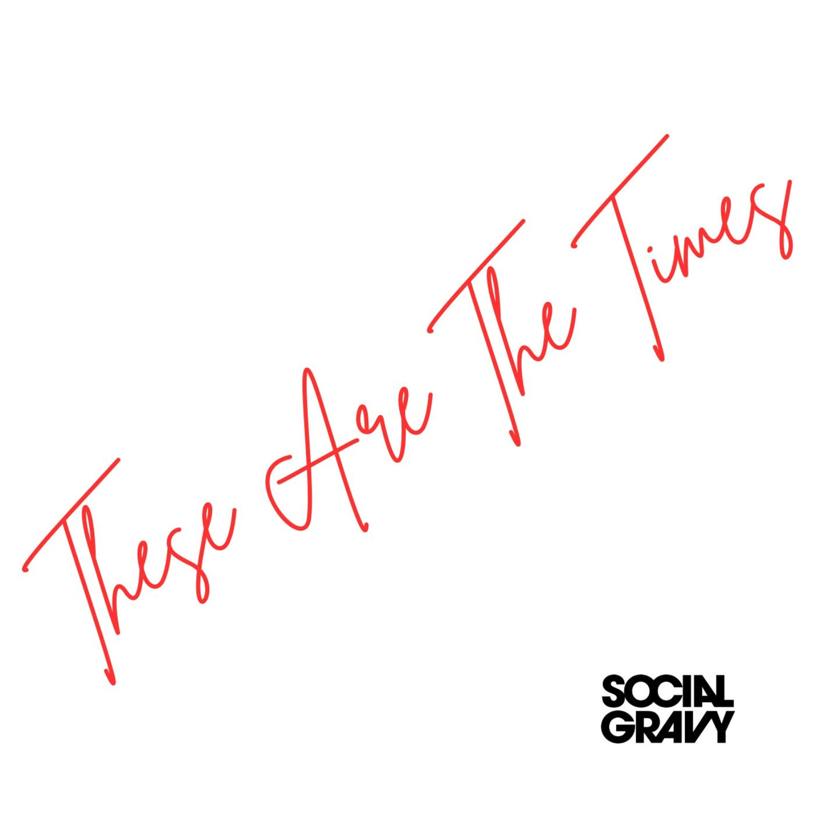 SOCIAL GRAVY RELEASES “THESE ARE THE TIMES”, A HIGH ENERGY SINGLE FOR LISTENERS TO ENJOY