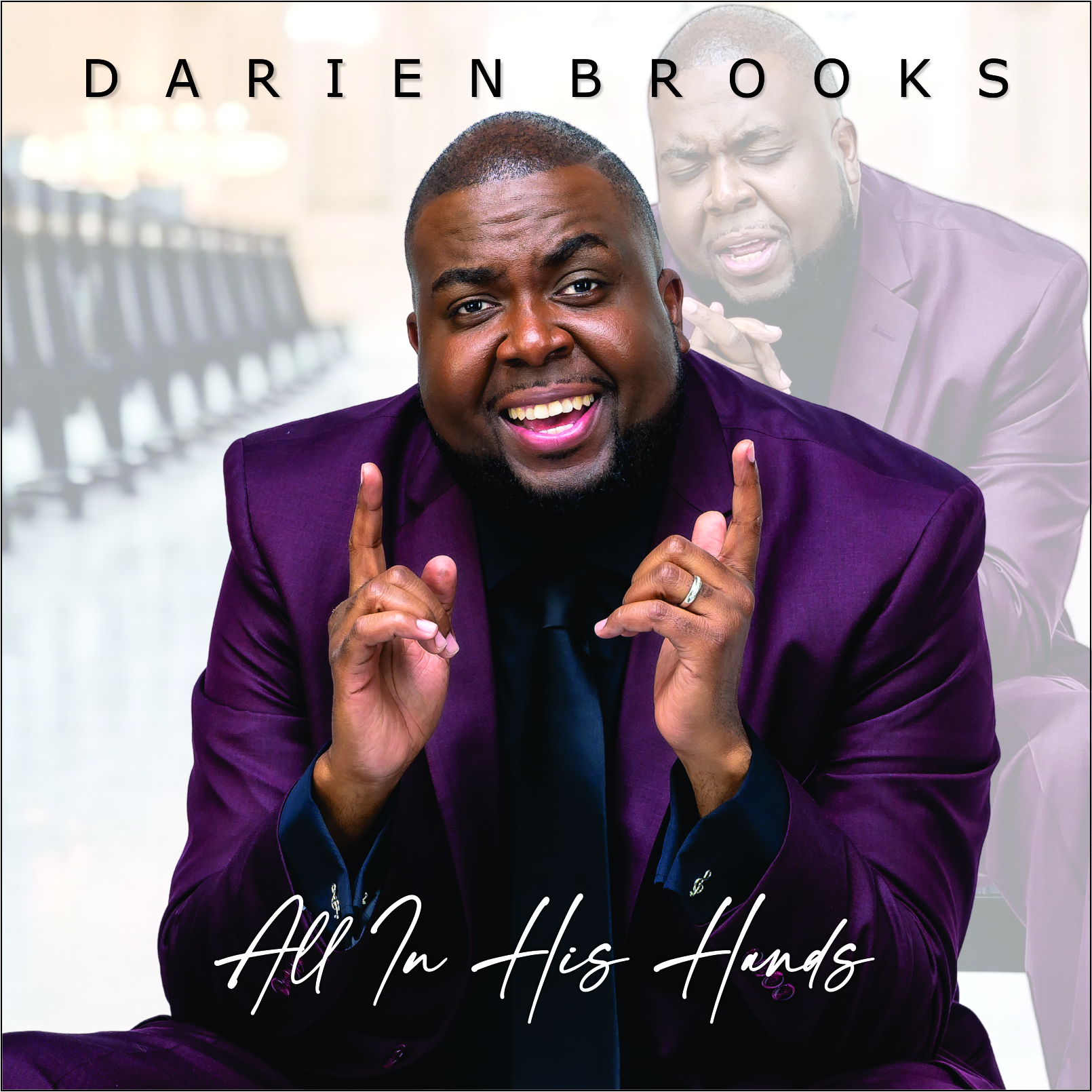 DARIEN BROOKS CHALLENGES US TO ENTRUST ALL OUR CARE AND WORRIES UNTO GOD IN HIS SINGLE “ALL IN HIS HANDS”