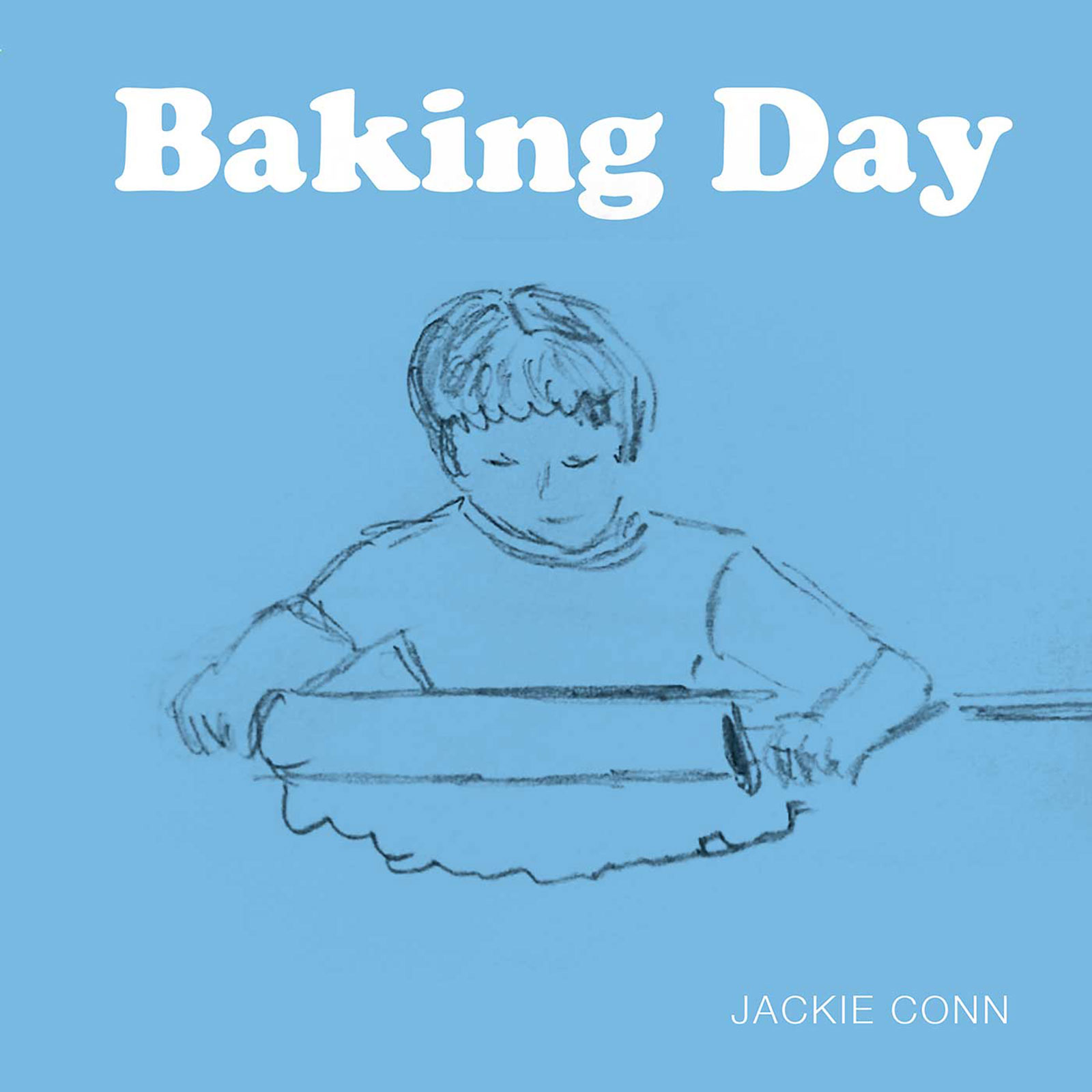 JACKIE CONN SERVES UP A WARM, CAPTIVATING MASTERPIECE IN “BAKING DAY”