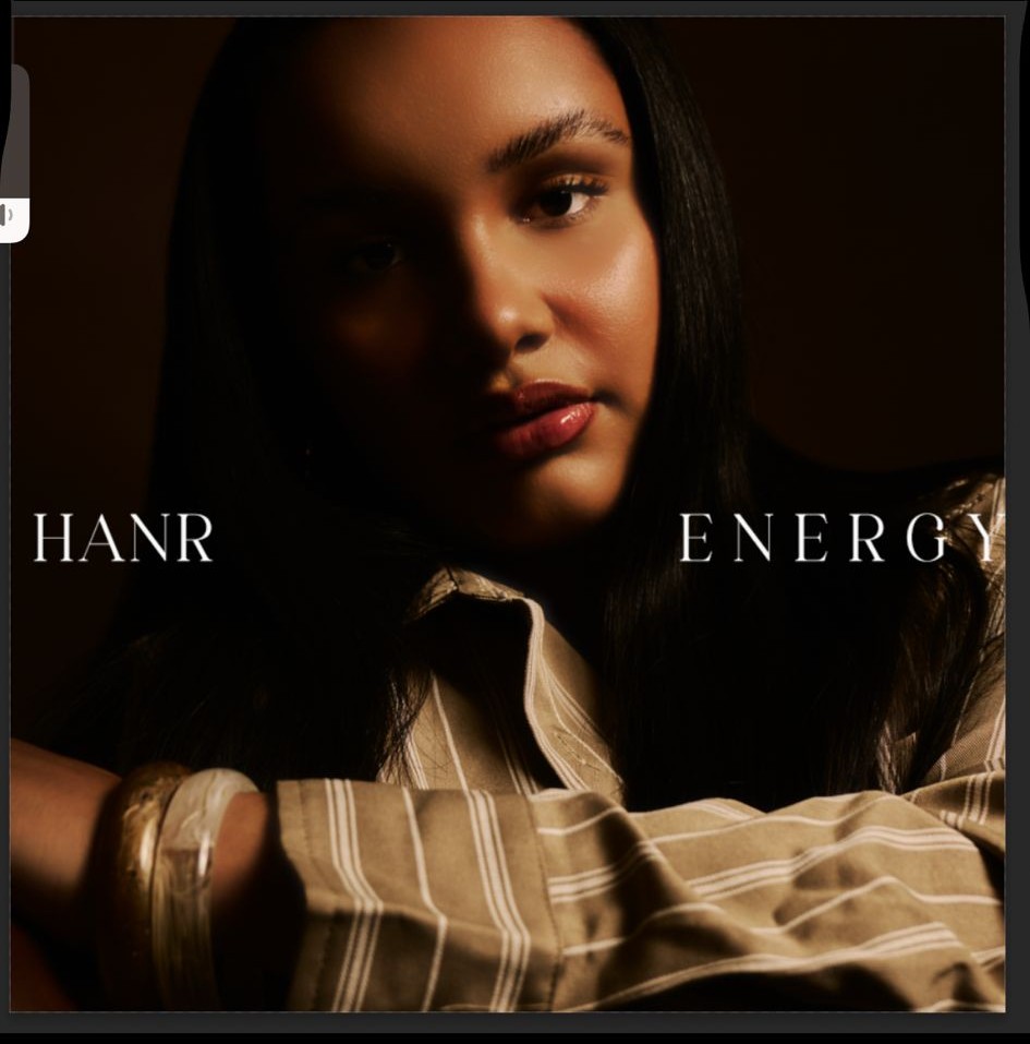 HANR IGNITES PURE VIBES WITH HER ELECTRIFYING NEW SINGLE “ENERGY”
