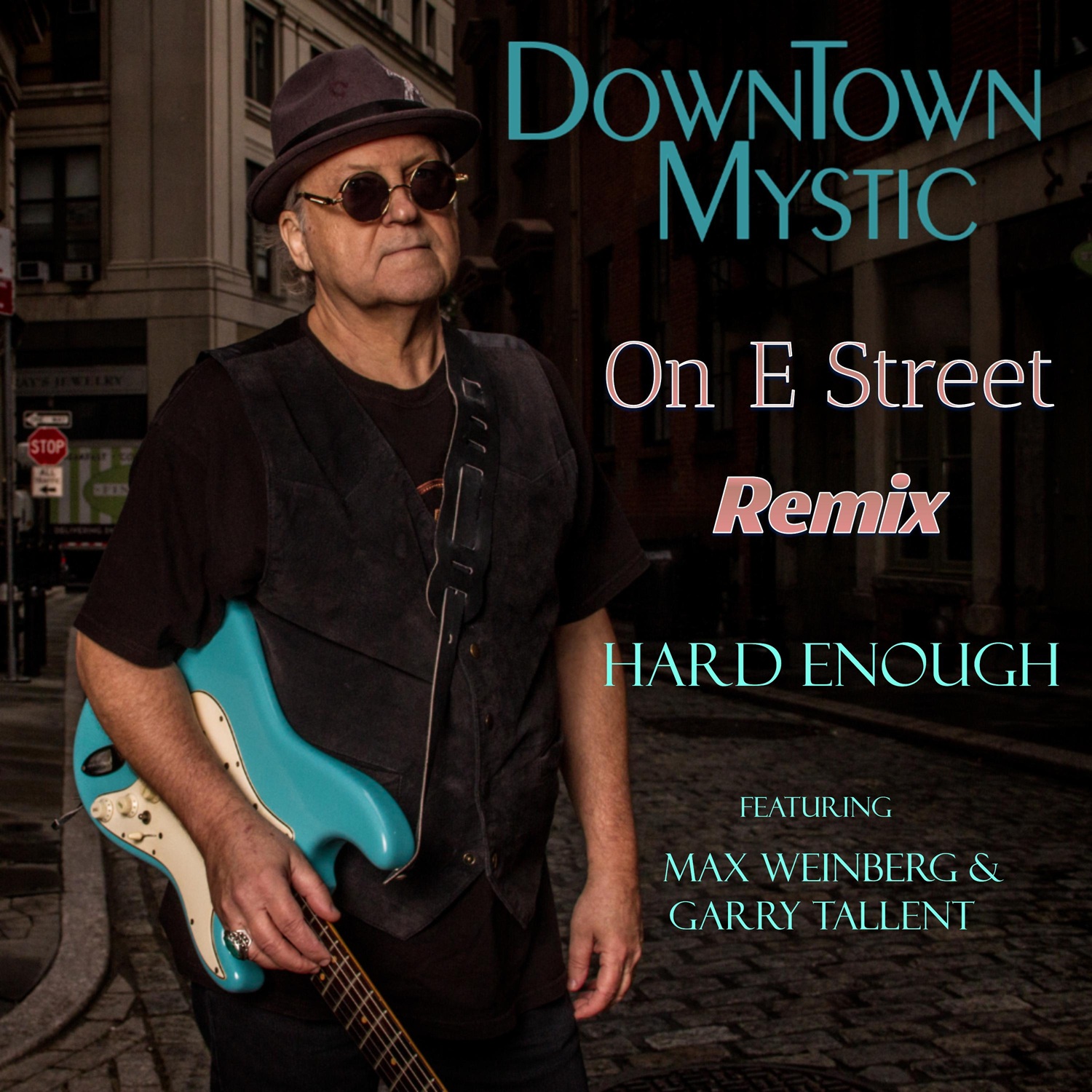 ROCK’N’ROLL REDEMPTION: DOWNTOWN MYSTIC, MAX WEINBERG AND  GARRY TALLENT REVIVES THE E STREET MAGIC WITH THE “HARD ENOUGH” REMIX