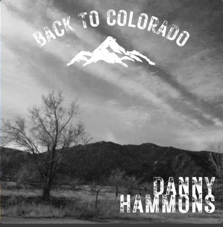 VISIT THE ROCKY STATE WITH DANNY HAMMOND’S SINGLE “BACK TO COLORADO”