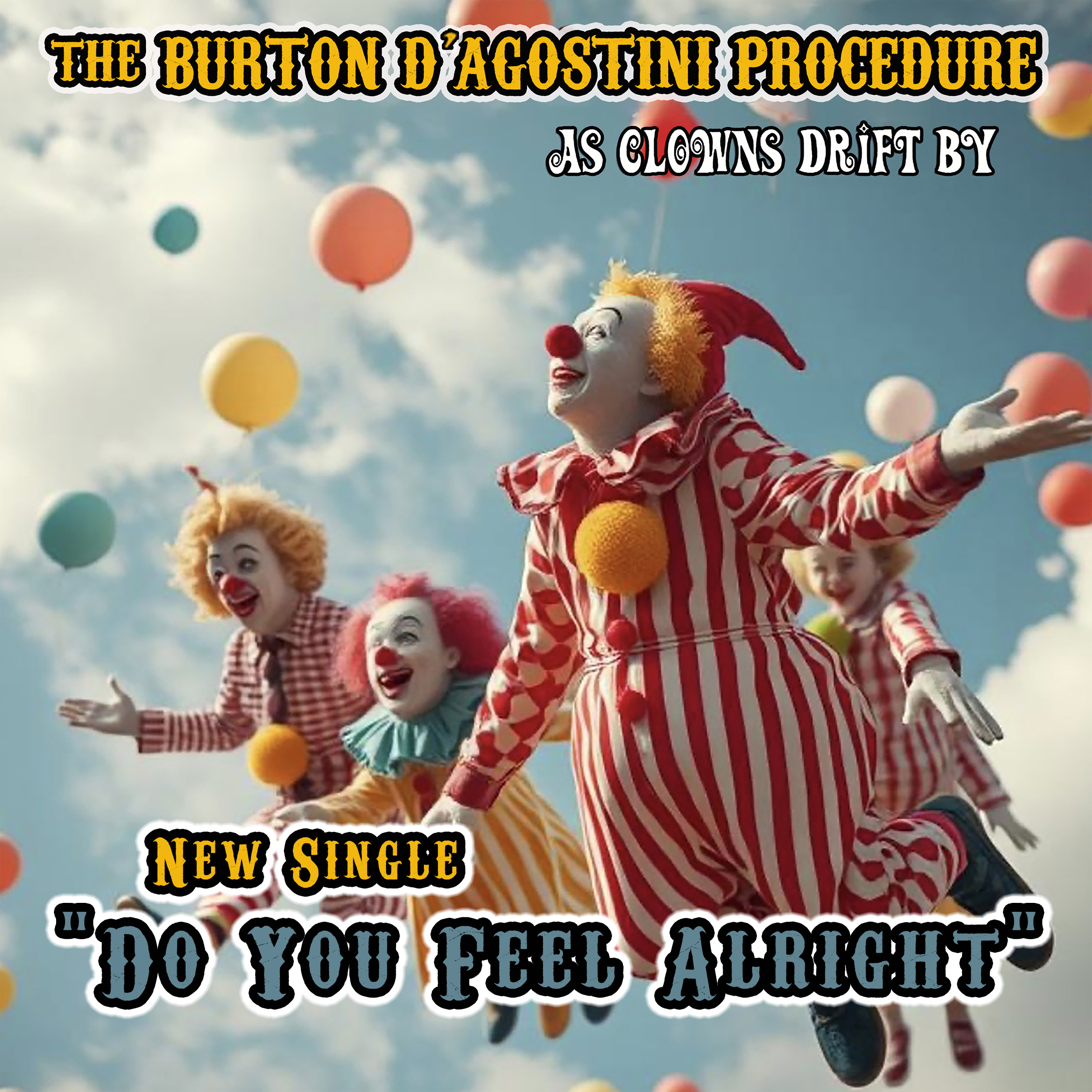 THE BURTON D’AGOSTINI PROCEDURE’S “DO YOU FEEL ALRIGHT”, A SONIC TAPESTRY OF INTENTIONALITY AND TIMELESS PSYCHEDELIA