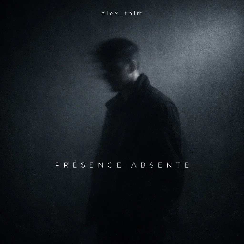 ABSENT ECHOES: A CINEMATIC JOURNEY THROUGH THE HAUNTING ARTISTRY OF ALEX TOLM’S  ALBUM “PRÉSENCE ABSENTE”