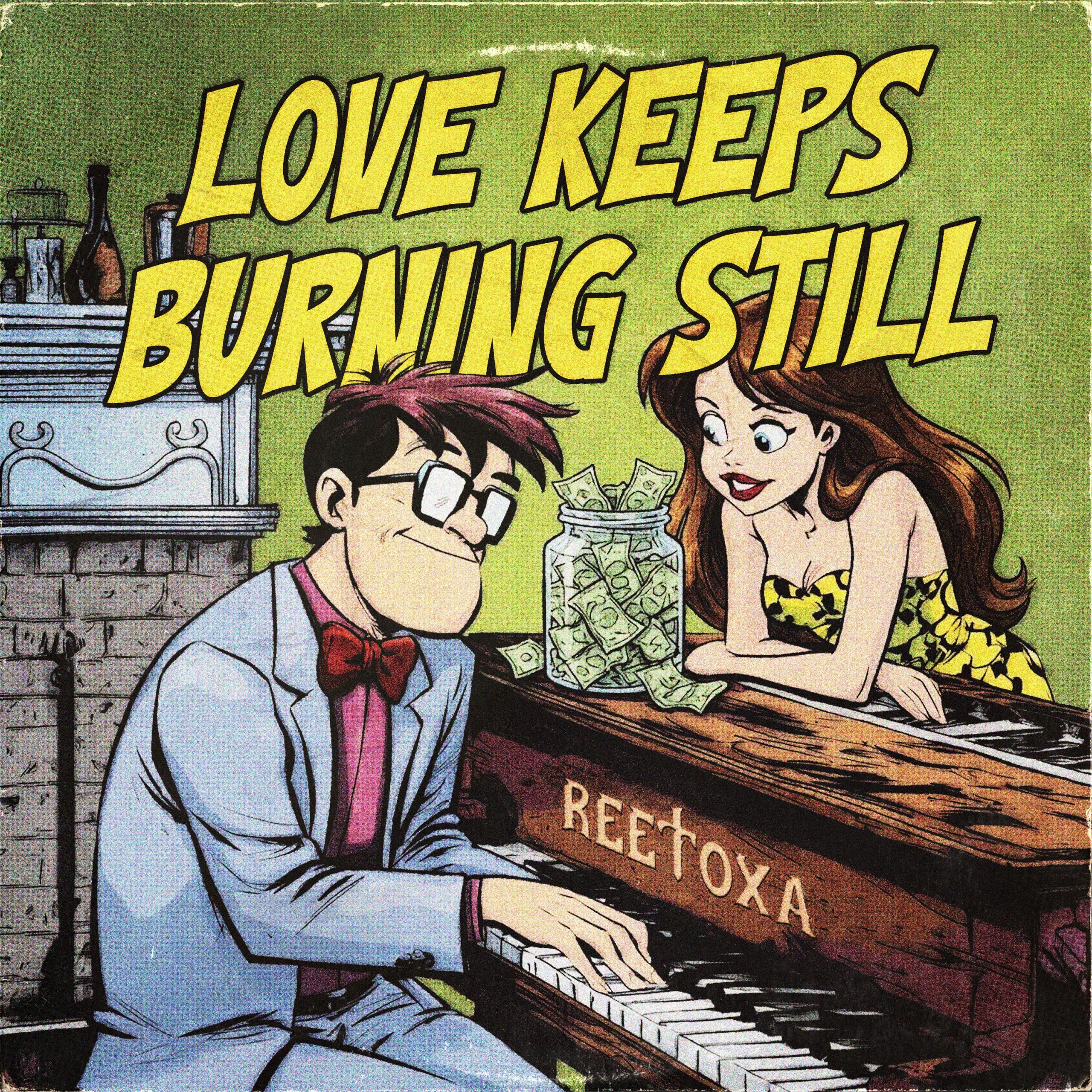 REETOXA’S “LOVE KEEPS BURNING STILL”: A HAUNTING TESTAMENT TO LOVE, SURVIVAL, AND THE ART OF THE IMPOSSIBLE