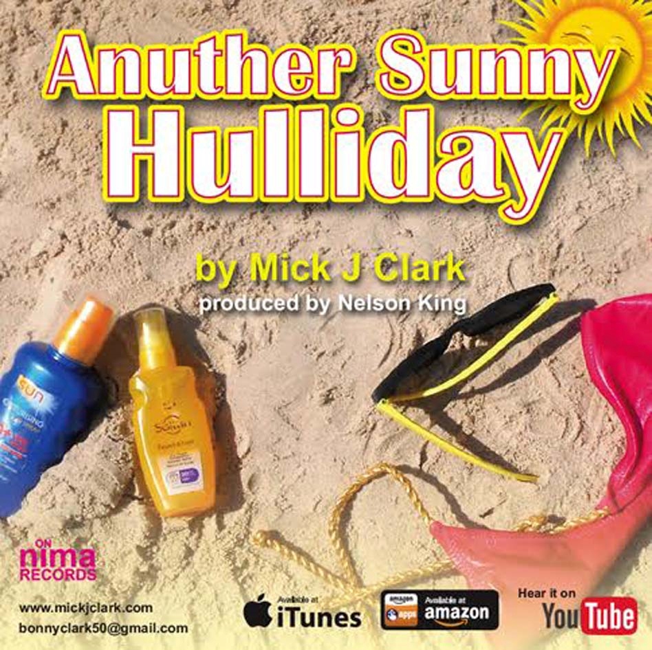 “ANUTHER SUNNY HULLIDAY”: THE ULTIMATE ESCAPE SONG FROM MICK J. CLARK