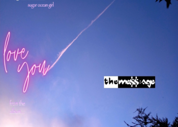 THE MESS:AGE RETURNS WITH “LIGHT OF BLUE” SUGAR OCEAN GIRL, A SONIC MANIFESTO OF HOPE, WAVES, AND AWAKENING