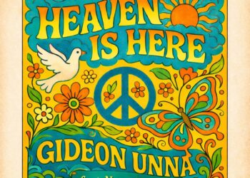 “HEAVEN IS HERE” BY GIDEON UNNA FT NAOMI SHAPIRA A LESSON IN FINDING PARADISE IN THE PRESENT MOMENT