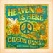 “HEAVEN IS HERE” BY GIDEON UNNA FT NAOMI SHAPIRA A LESSON IN FINDING PARADISE IN THE PRESENT MOMENT