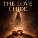 THE TRIUMPHANT RETURN OF ELIAS: WHY “THE LOVE I HIDE” IS A MASTERPIECE YOU CANNOT IGNORE