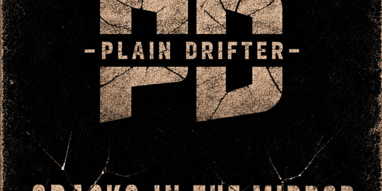 PLAIN DRIFTER SHATTERS EXPECTATIONS WITH THE RAW, UNSTOPPABLE TRIUMPH OF “CRACKS IN THE MIRROR”