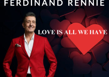 FERDINAND RENNIE RETURNS: WHY “LOVE IS ALL WE HAVE” IS THE TIMELY MASTERPIECE THE WORLD DESPERATELY NEEDS NOW